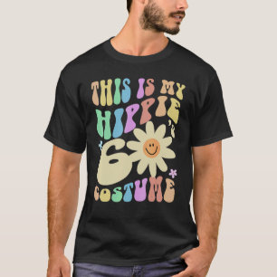 Funny THIS IS MY HIPPIE SIXTIES Costume Groovy Old T-Shirt