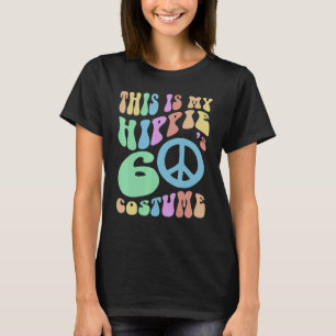 Funny THIS IS MY HIPPIE SIXTIES COSTUME Groovy Old T-Shirt