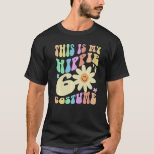 Funny THIS IS MY HIPPIE SIXTIES Costume Groovy Old T-Shirt