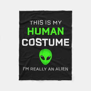Funny This Is My Human Costume For Alien Halloween Fleece Blanket