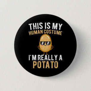 Funny This Is My Human Costume I'm Really A Potato 6 Cm Round Badge