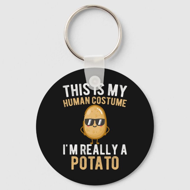 Funny This Is My Human Costume I'm Really A Potato Key Ring (Front)
