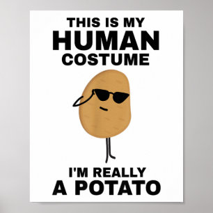 Funny This is My Human Costume I'm Really a Potato Poster