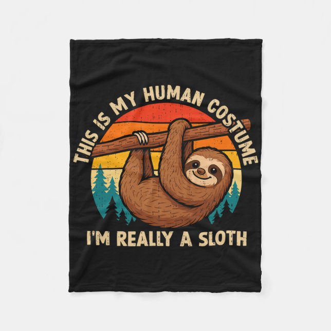 Funny This Is My Human Costume I'm Really A Sloth  Fleece Blanket (Front)