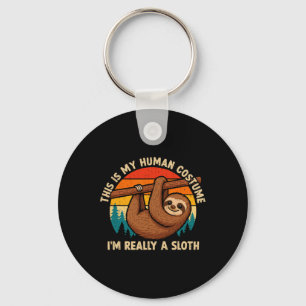 Funny This Is My Human Costume I'm Really A Sloth  Key Ring
