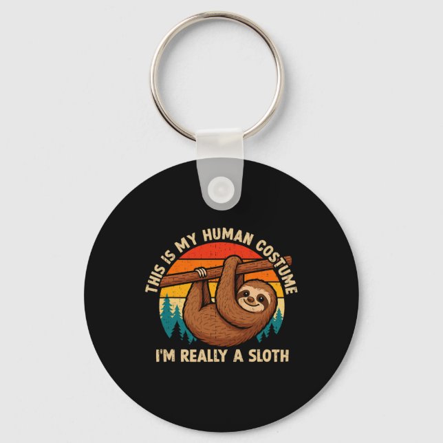 Funny This Is My Human Costume I'm Really A Sloth  Key Ring (Front)