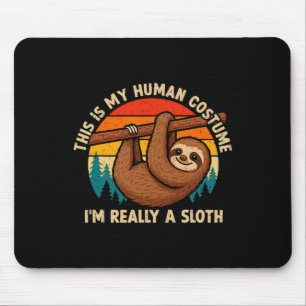Funny This Is My Human Costume I'm Really A Sloth Mouse Mat