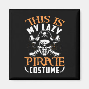 Funny This Is My Lazy Pirate Costume Halloween Magnet