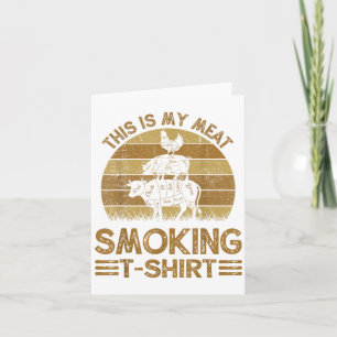 Funny This Is My Meat Smoking Mens Bbq Barbeque Da Card