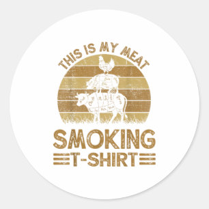 Funny This Is My Meat Smoking Mens Bbq Barbeque Da Classic Round Sticker