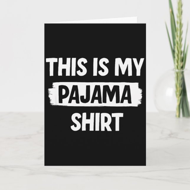 Funny This Is My Pajama  Card (Front)