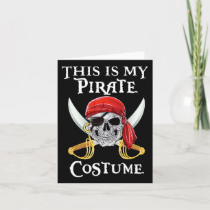 Funny This Is My Pirate Costume Halloween Costume  Card