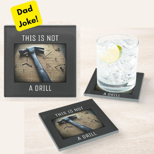 Funny "This is Not a Drill" Dad Joke Coaster