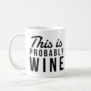 Funny "This Is Probably Wine" Coworker Birthday Coffee Mug
