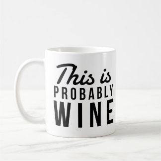 Funny "This Is Probably Wine" Coworker Birthday Coffee Mug