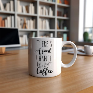 Funny This Isn't  Coffee Mug