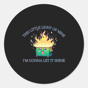 Funny This Little Light-of Mine Dumpster Fire 2025 Classic Round Sticker