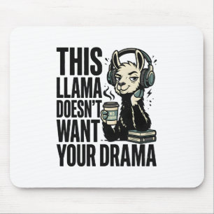 Funny "This Llama Doesn't Want Your Drama" T-Shirt Mouse Mat