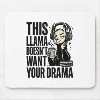 Funny "This Llama Doesn't Want Your Drama" T-Shirt Mouse Mat