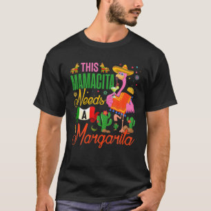 Funny This Mamacita Needs A Margarita Flamingo Cin T-Shirt