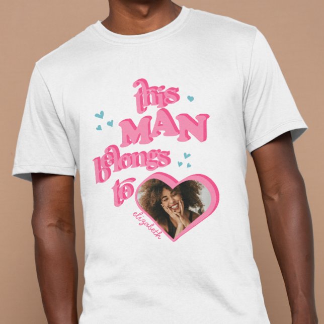 Funny This Man Belongs to GF Heart Photo T-Shirt (Creator Uploaded)