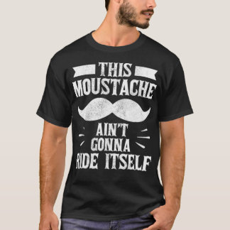 Funny This Moustache Aint Gonna Ride Itself Beard  T-Shirt