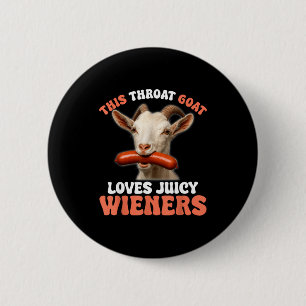 Funny This Throat Goat Swallows Juicy Wieners 6 Cm Round Badge