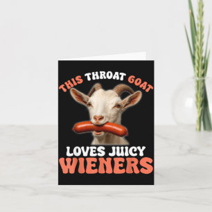 Funny This Throat Goat Swallows Juicy Wieners Card
