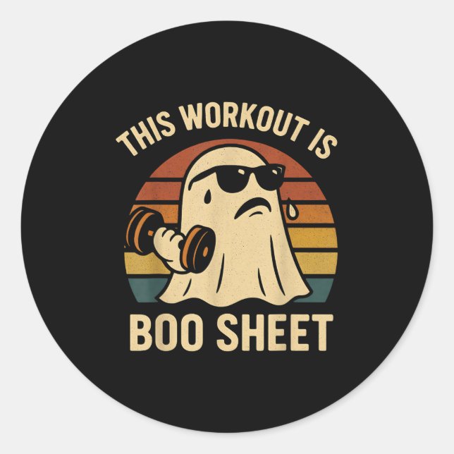 Funny This Workout Is Boo Sheet Halloween Ghost Ex Classic Round Sticker (Front)