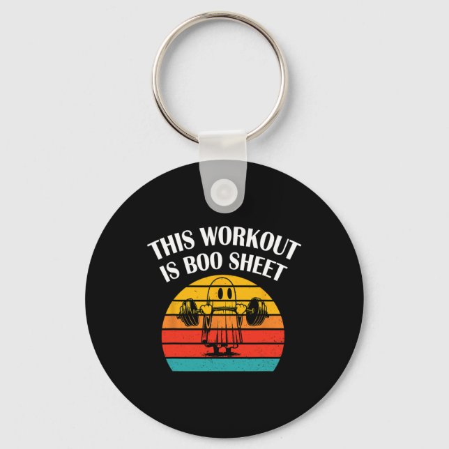 Funny This Workout Is Boo Sheet Halloween Ghost Ex Key Ring (Front)