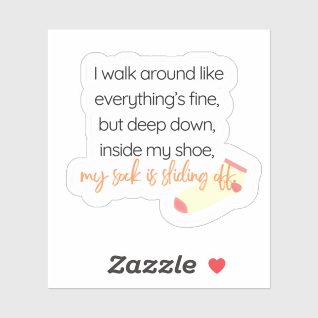 Funny Thought Sticker- My Sock is Sliding Off (Sheet)