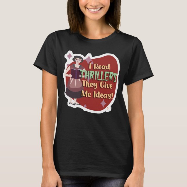 Funny Thriller Reader Retro Snarky Housewife T-Shirt (Front)