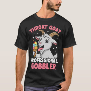 Funny Throat Goat Professional Gobbler T-Shirt