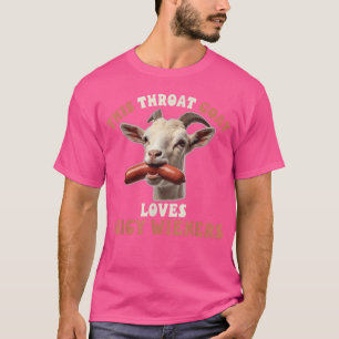 Funny Throat Goat Swallows Juicy Wieners Inappropr T-Shirt