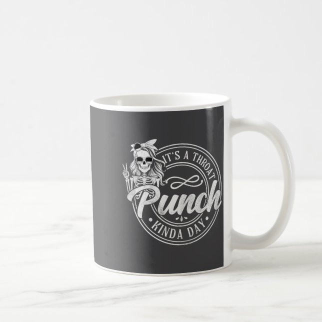 Funny Throat Punch Kinda Day Throat Coffee Mug (Right)