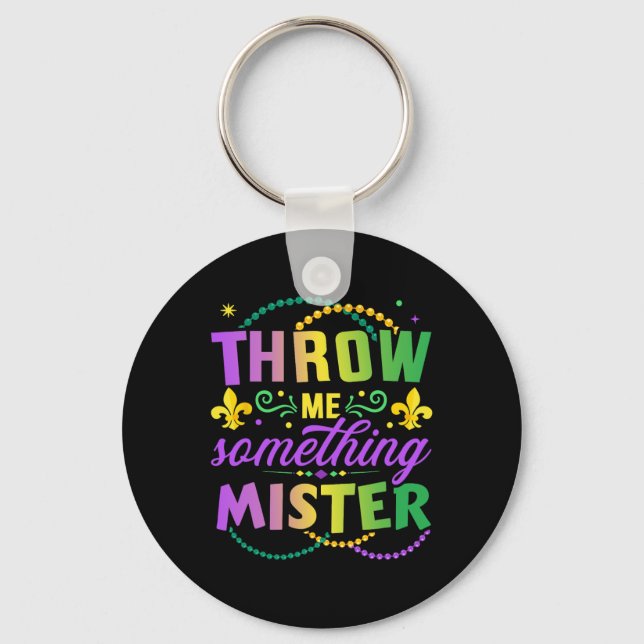Funny Throw Me Something Mister For New Orleans Gi Key Ring (Front)
