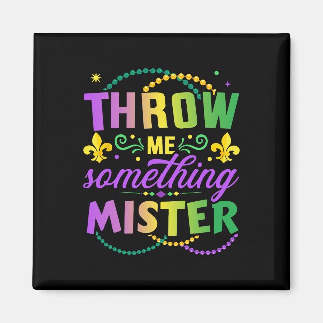 Funny Throw Me Something Mister For New Orleans Gi Magnet (Front)