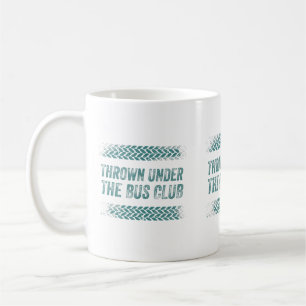 Funny Thrown Under Bus Gift Unemployed Bus Driver Coffee Mug