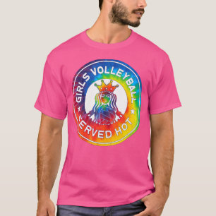 Funny Tie Dye Girls Volleyball Served Hot T-Shirt