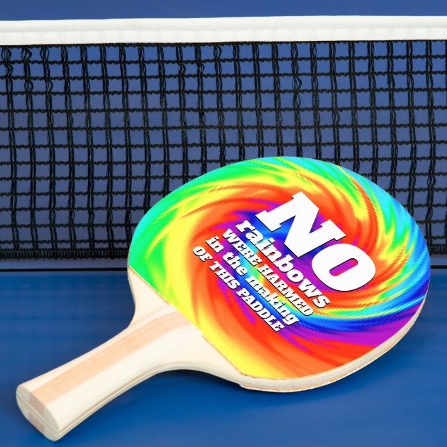 Funny TieDye No Rainbows Were Harmed ... Ping Pong Paddle (Insitu)