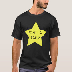 Funny Tier 1 Simp Dank Meme Gaming Simp Streamer T-Shirt