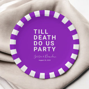 Funny Till Death Do Us Party Wedding or Engagement Paper Plate