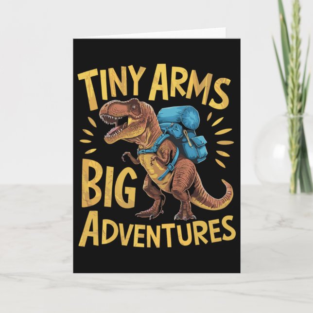 Funny Tiny Arms Big Adventures Hiking T-rex  Card (Front)