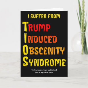 Funny Tios Trump Induced Obscenity Syndrome Resist Card