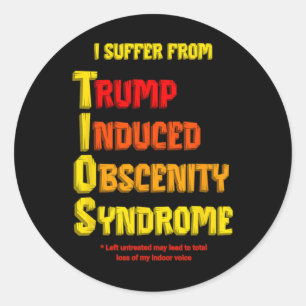Funny Tios Trump Induced Obscenity Syndrome Resist Classic Round Sticker