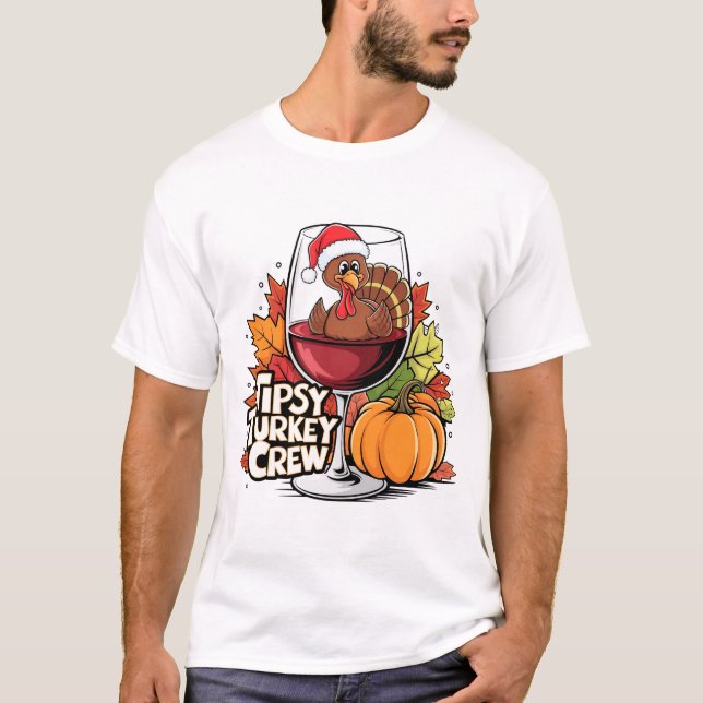 Funny Tipsy Turkey Crew Thanksgiving Wine Party T-Shirt (Front)
