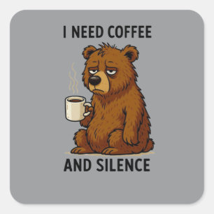 Funny Tired Bear I Need Coffee And Silence Design Square Sticker