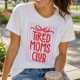 Funny Tired Moms Club Silly Humour Pink Stripes T-Shirt