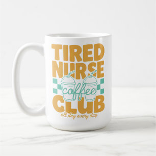 Funny Tired Nurse Coffee Club RN CNA Coffee Lover Mug