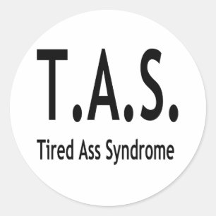 Funny Tired Syndrome Typography Classic Round Sticker